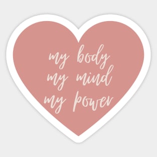 My Body My Mind My Power Inspirational Feminist Quote Sticker